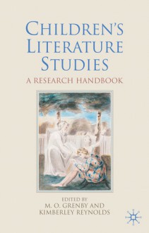 Children's Literature Studies: A Research Handbook - M.O. Grenby, Kimberley Reynolds