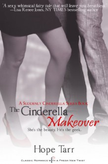 The Cinderella Makeover: A Suddenly Cinderella Series Book (Entangled Indulgence) - Hope Tarr