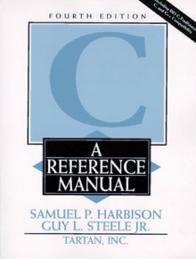 C: A Reference Manual - Samuel Harbison, Guy L. Steele Jr.