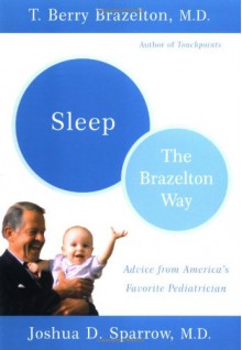 Sleep: The Brazelton Way - T. Berry Brazelton, Joshua D. Sparrow