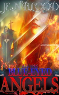 All the Blue-Eyed Angels - Jen Blood