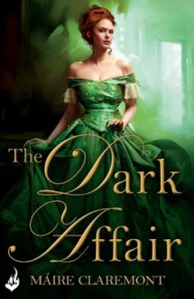 The Dark Affair: Mad Passions Book 3 - Maire Claremont