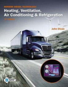 Modern Diesel Technology: Heating, Ventilation, Air Conditioning & Refrigeration - John Dixon