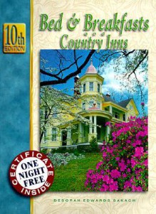 Bed and Breakfast and Country Inns - Tim Sakach, Tiffany Crosswy, Carol O'Connell, Lucy Poshek, Joshua Prizer, Stephen Sakach, Don Rutt