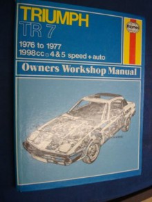 Triumph TR 7 owners workshop manual (Haynes owners workshop manuals) - John Harold Haynes