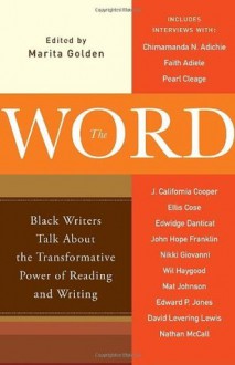 The Word: Black Writers Talk About the Transformative Power of Reading and Writing - Marita Golden