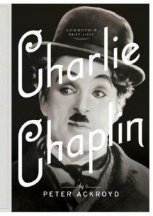 Charlie Chaplin - Peter Ackroyd