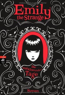 Emily the Strange - Die verschwundenen Tage - 'Rob Reger', 'Jessica Gruner'