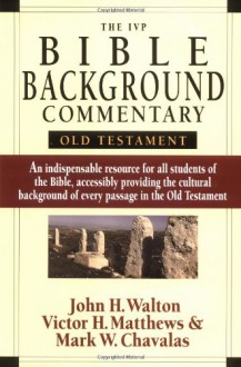 The IVP Bible Background Commentary: Old Testament - John H. Walton, Victor H. Matthews