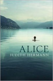 Alice - Judith Hermann, Margot Bettauer Dembo