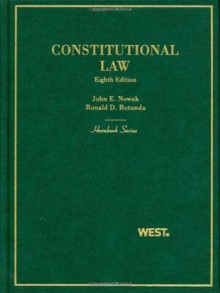 Constitutional Law, 8th (Hornbook Series) - John E. Nowak, Ronald D. Rotunda