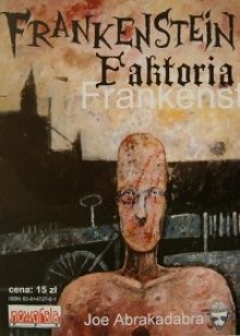 Frankenstein Faktoria - Ignacy Trzewiczek, Joe Abrakadabra