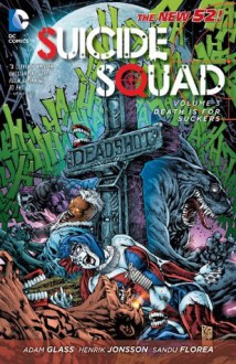 Suicide Squad Vol. 3: Death is for Suckers - Adam Glass, HENRIK JONSSON, Various