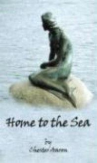 Home to the Sea - Chester Aaron
