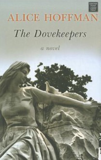 The Dovekeepers - Alice Hoffman