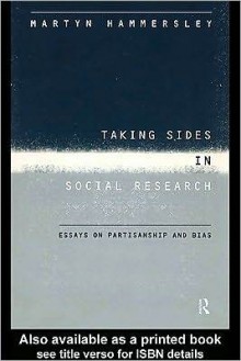 Taking Sides in Social Research: Essays on Partisanship and Bias - Martyn Hammersley