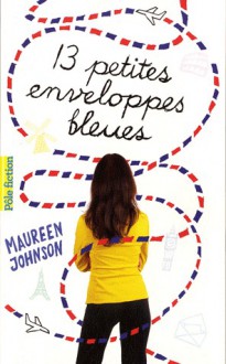 13 petites enveloppes bleues - Maureen Johnson, Julie Lopez