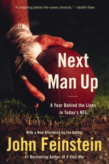 Next Man Up: A Year Behind the Lines in Today's NFL - John Feinstein