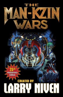 Man-Kzin Wars 25th Anniversary Edition - Larry Niven