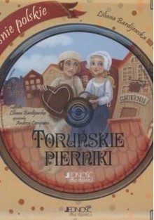 Toruńskie pierniki. Baśnie polskie - Liliana Bardijewska