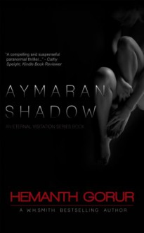 Aymaran Shadow (Eternal Visitation) - Hemanth Gorur