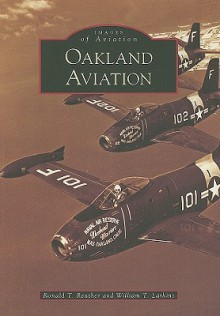 Oakland Aviation - Ronald T. Reuther, William T. Larkins