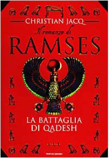 Il romanzo di Ramses vol. 3: La battaglia di Qadesh - Christian Jacq