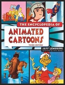 The Encyclopedia of Animated Cartoons - Jeff Lenburg, Chris Bailey