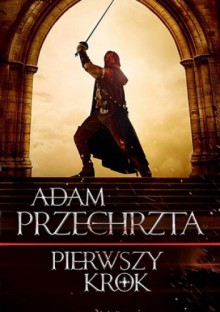 Pierwszy krok - Adam Przechrzta