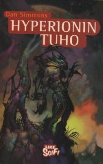 Hyperionin tuho (Hyperion, #2) - Dan Simmons, Juha Ahokas