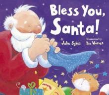 Bless You, Santa! - Julie Sykes