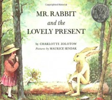 Mr. Rabbit and the Lovely Present - Charlotte Zolotow, Maurice Sendak
