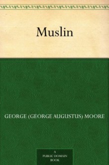 Muslin (免费公版书) - George Moore