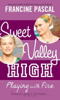 Sweet Valley #3: Playing with Fire (Sweet Valley High) - Francine Pascal