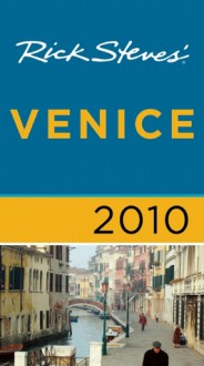 Rick Steves' Venice 2010 (Rick Steves' City and Regional Guides) - Rick Steves, Gene Openshaw