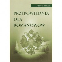 Przepowiednia dla Romanowów - Steve Berry