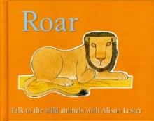 Roar: Talk to the wild animals - Alison Lester