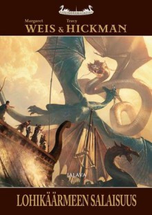 Lohikäärmeen salaisuus (Lohikäärmelaivat, #2) - Margaret Weis, Tracy Hickman, Mika Renvall