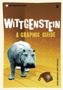 Introducing Wittgenstein: A Graphic Guide - John Heaton, Judy Groves