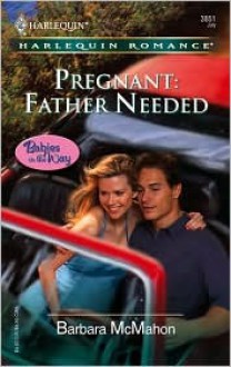 Pregnant: Father Needed - Barbara McMahon