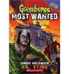 Goosebumps Most Wanted Special Edition #1: Zombie Halloween - R.L. Stine