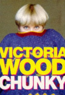 Chunky - Victoria Wood