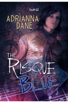 The Risque Blue - Adrianna Dane