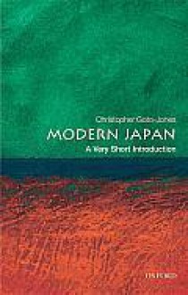 Modern Japan: A Very Short Introduction (Very Short Introductions) - Christopher Goto-Jones