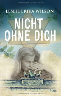 Nicht Ohne Dich - Leslie Erika Wilson, Christa Prummer-Lehmair, Katharina Förs