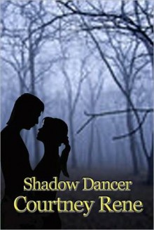 Shadow Dancer - Courtney Rene