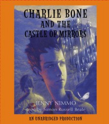 Charlie Bone and the Castle of Mirrors (The Children of the Red King, Book 4) - Jenny Nimmo