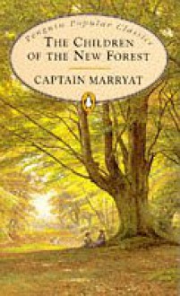 The Children of the New Forest (Penguin Popular Classics) - Captain Marryat