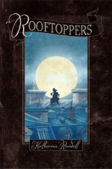 Rooftoppers - Katherine Rundell, Terry Fan