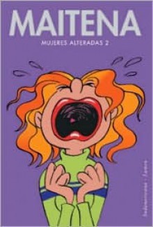 MUJERES ALTERADAS 2 - Maitena